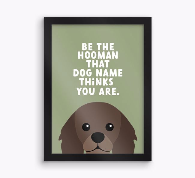 Be The Hooman: Personalised {breedFullName} Framed Print